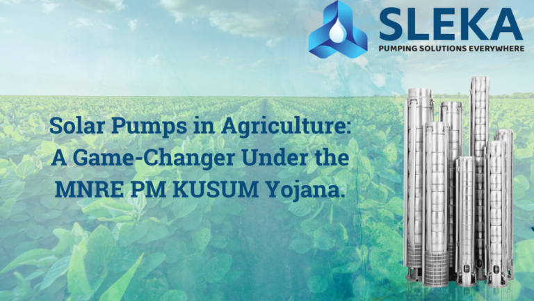 Solar pumps in Agriculture: A Game-Changer under the MNRE PM KUSUM Yojana.