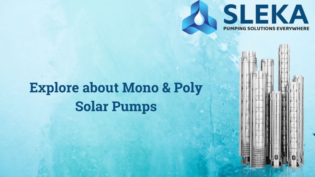 Explore about Mono & Poly Solar Pumps
