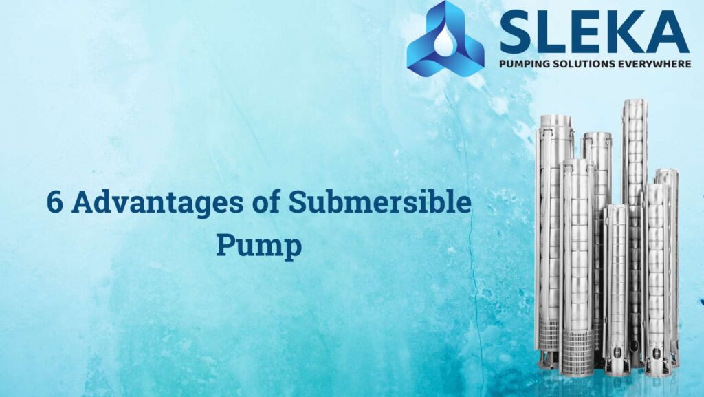 6 Advantages of Submersible Pump