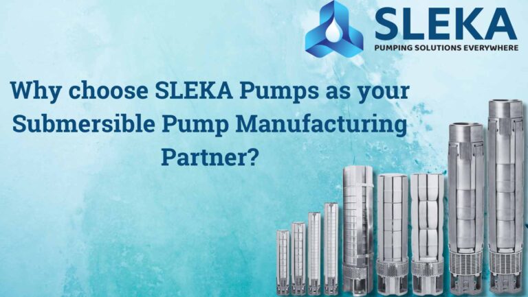 Why choose SLEKA Pumps as your Submersible Pump Manufacturing Partner?