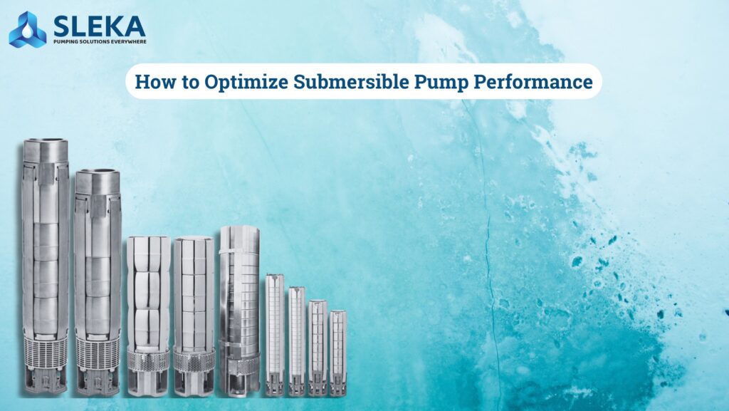 How to Optimize Submersible Pump Performance
